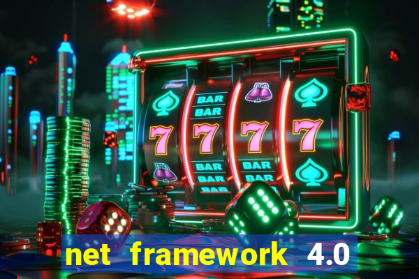 net framework 4.0 v 30319 windows 7